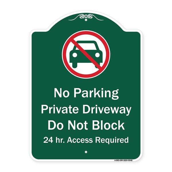 Signmission No Parking Private Driveway Do Not Block 24 Hour Access Required Alum Sign, 24" x 18", GW-1824-9948 A-DES-GW-1824-9948 - main